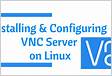 Install the VNC Remote Access Server on Oracle Linux
